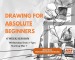 Drawing for Absolute Beginners (6 weeks)